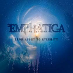 Emphatica : From Light to Eternity